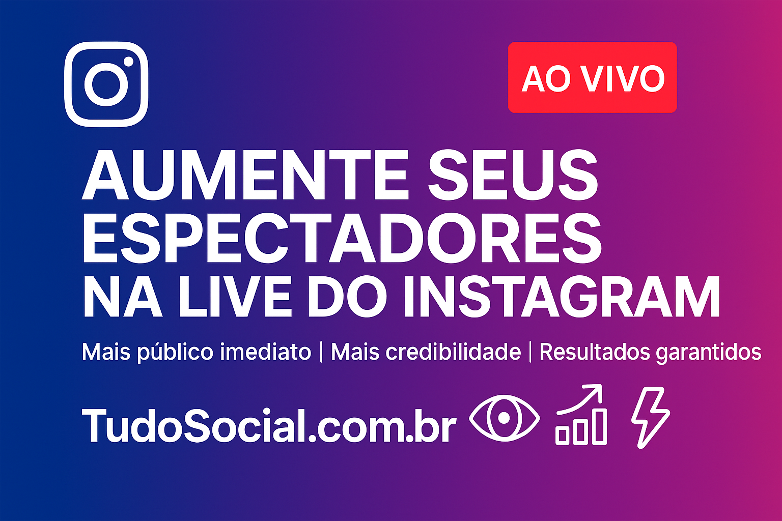 Aumente seus espectadores na live do Instagram - Mais público imediato, credibilidade e resultados garantidos com TudoSocial