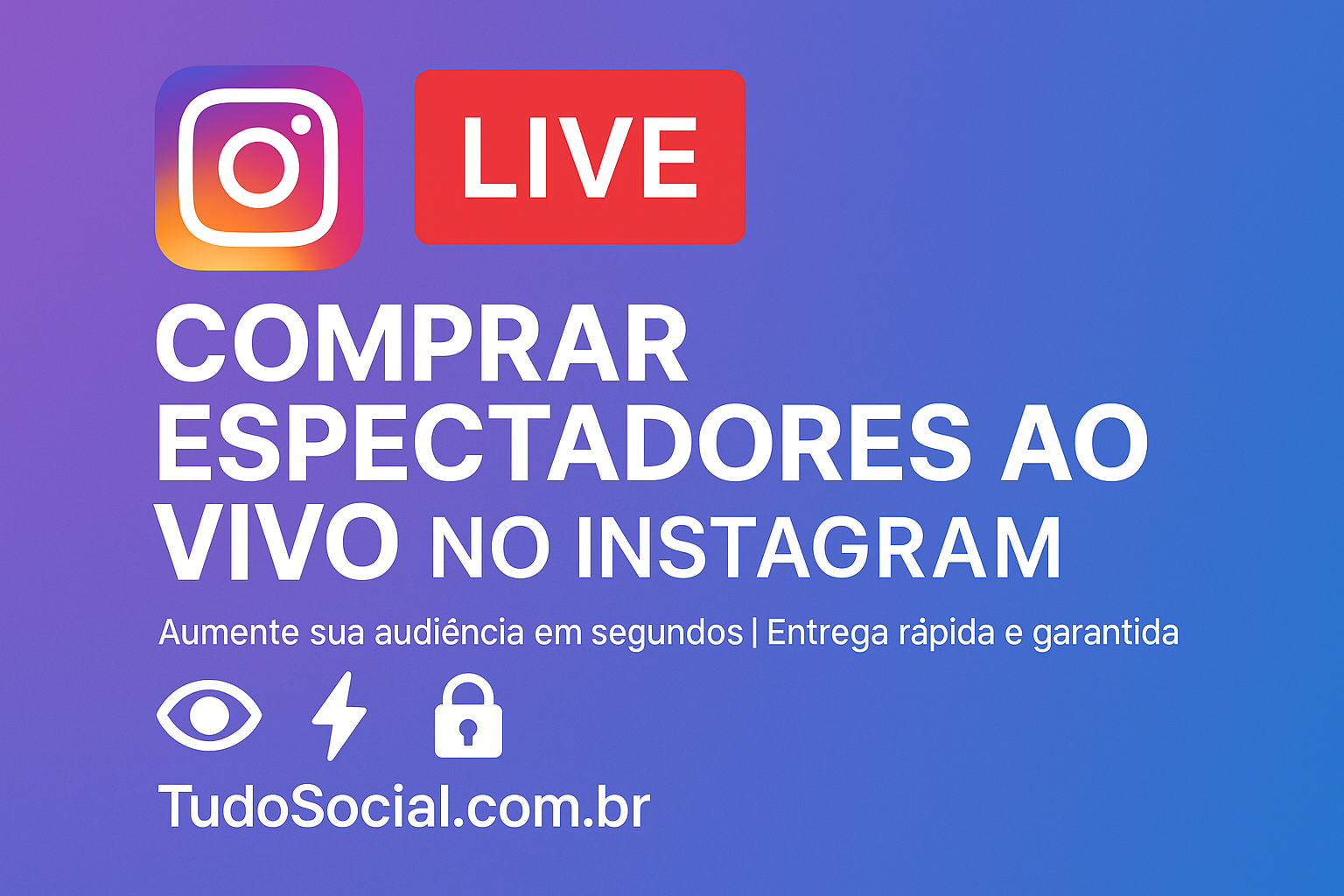 Comprar espectadores ao vivo no Instagram - Aumente público da sua live com entrega rápida e garantida no site TudoSocial